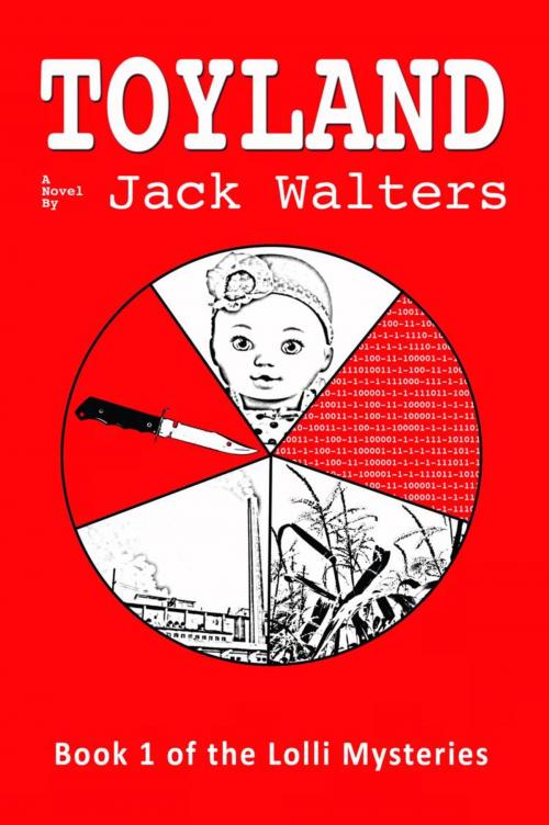Cover of the book Toyland by Jack H. Walters, BookLocker.com, Inc.