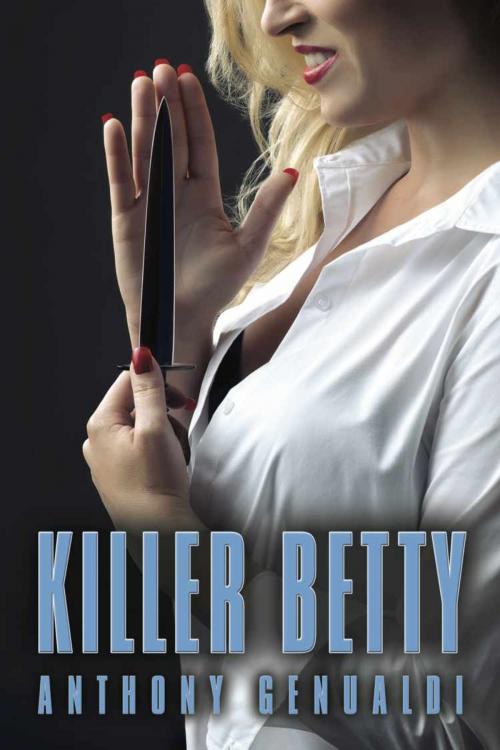 Cover of the book KILLER BETTY - Second Edition by Anthony Genualdi, BookLocker.com, Inc.