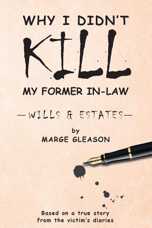 Cover of the book Why I Didn't Kill My Former In-Law by Marge Gleason, Page Publishing, Inc.