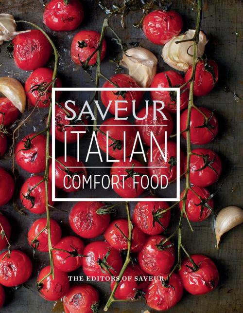 Cover of the book Saveur: Italian Comfort Food by The Editors of Saveur, Weldon Owen