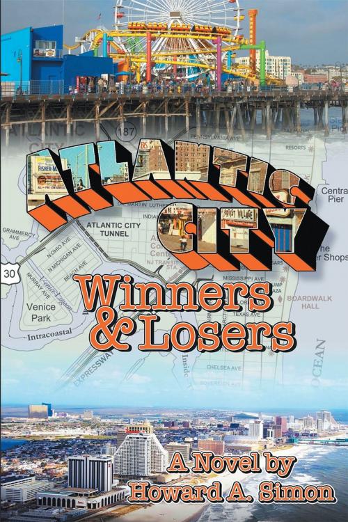 Cover of the book Atlantic City: Winners and Losers by Howard Simon, Page Publishing, Inc.
