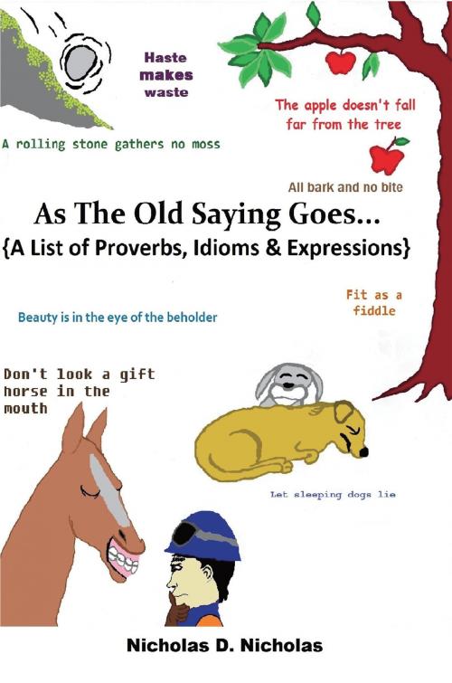 Cover of the book As the Old Saying Goes... by Nicholas Nicholas, BookBaby
