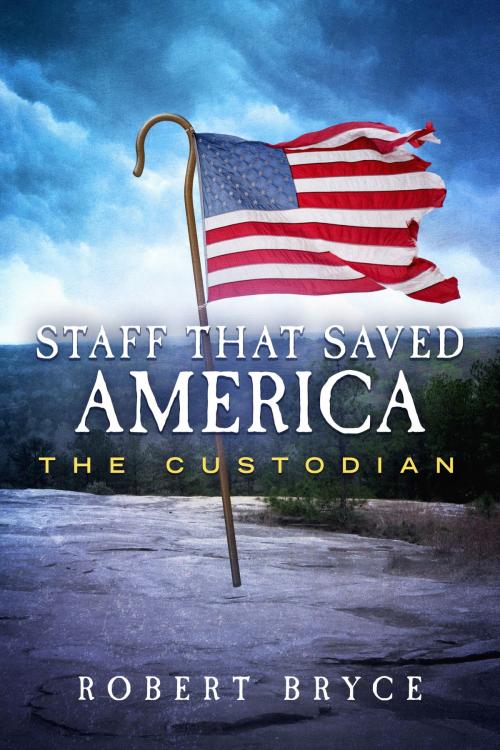Cover of the book Staff That Saved America by Robert Bryce, BookBaby
