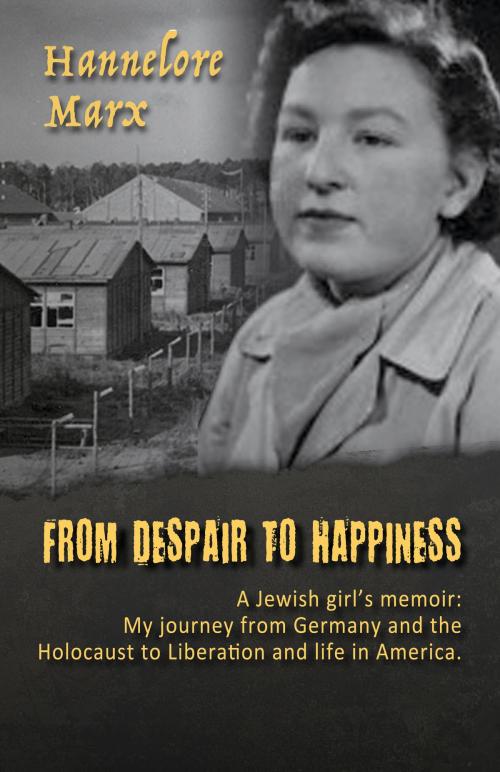 Cover of the book From Despair to Happiness by Hannelore Marx, BookBaby
