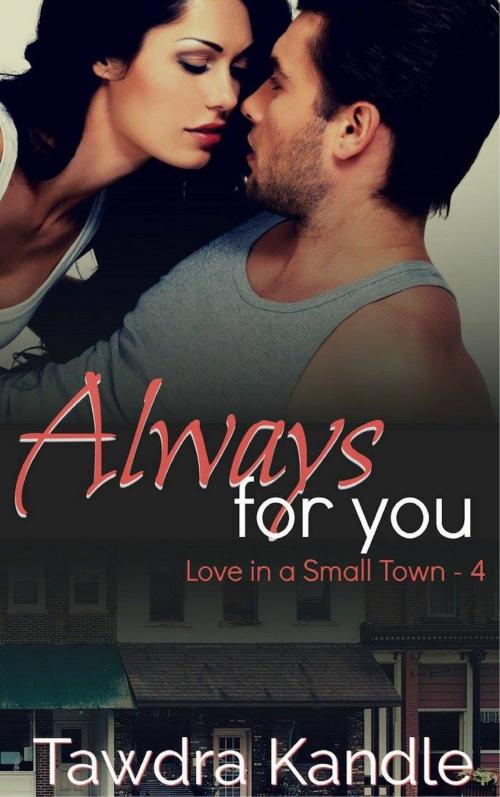 Cover of the book Always For You by Tawdra Kandle, Tawdra Kandle