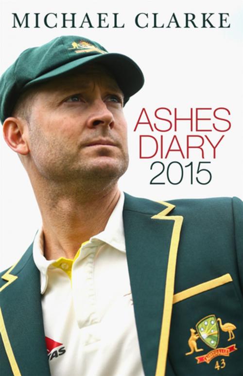 Cover of the book Ashes Diary 2015 by Michael Clarke, Pan Macmillan Australia