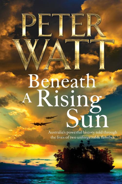 Cover of the book Beneath a Rising Sun: The Frontier Series 10 by Peter Watt, Pan Macmillan Australia