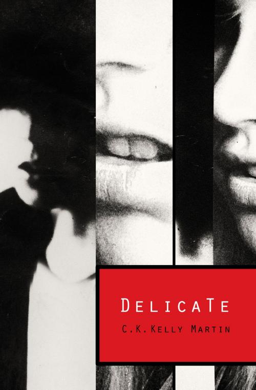 Cover of the book Delicate by C.K. Kelly Martin, Cormorant Books