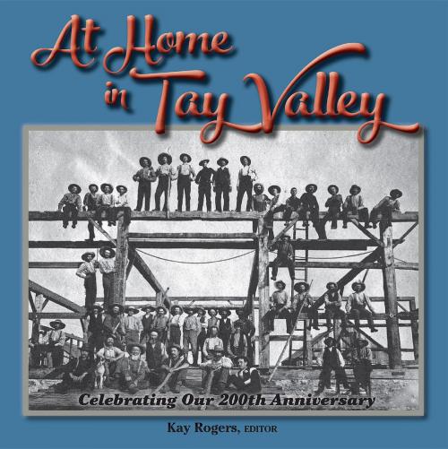 Cover of the book At Home in Tay Valley by , Burnstown Publishing House