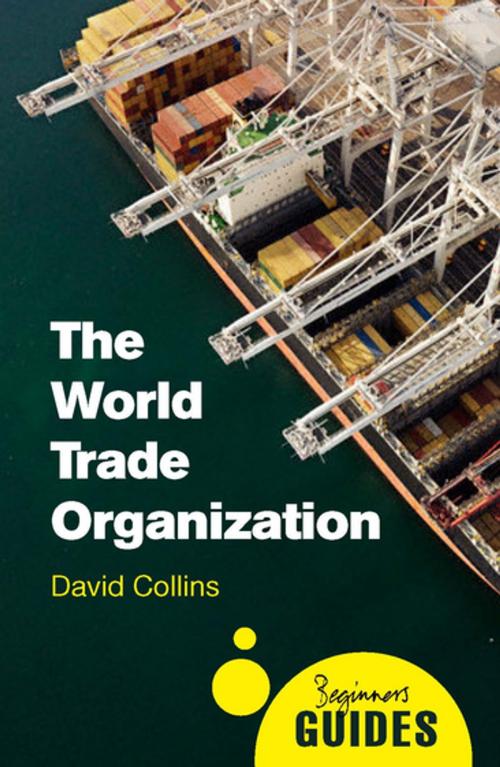 Cover of the book The World Trade Organization by David Collins, Oneworld Publications