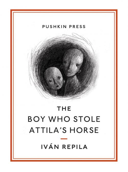 Cover of the book The Boy Who Stole Attila's Horse by Ivan Repila, Steerforth Press