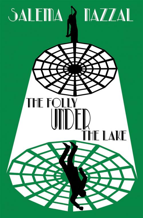 Cover of the book The Folly Under the Lake by Salema Nazzal, Pneuma Springs Publishing