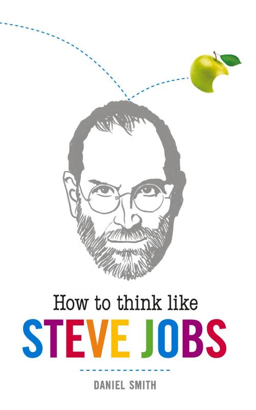Cover of the book How to Think Like Steve Jobs by Daniel Smith, Michael O'Mara