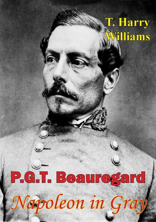 Cover of the book P. G. T. Beauregard: Napoleon In Gray by T. Harry Williams, Golden Springs Publishing