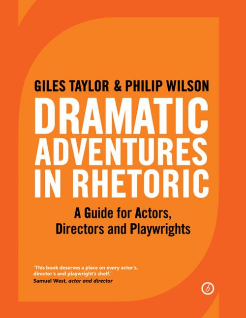 Cover of the book Dramatic Adventures in Rhetoric by Giles  Taylor, Phlip Wilson, Oberon Books