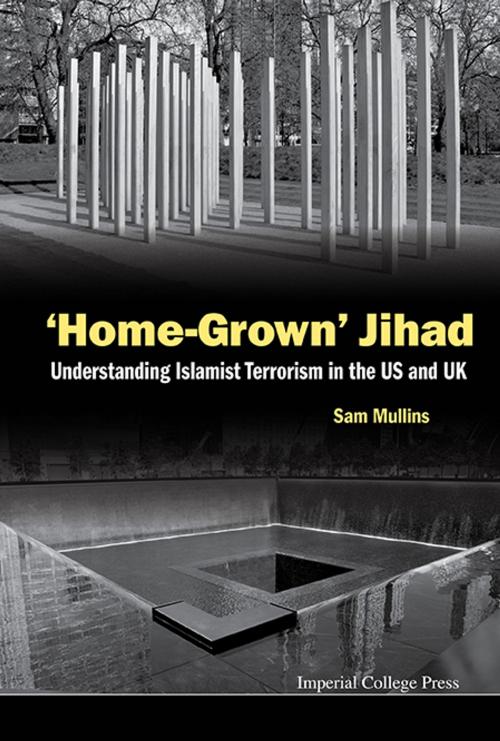 Cover of the book ‘Home-Grown’ Jihad by Sam Mullins, World Scientific Publishing Company