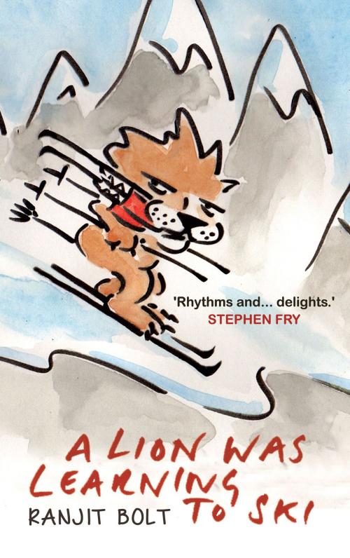 Cover of the book A Lion Was Learning to Ski by Ranjit Bolt, Gibson Square
