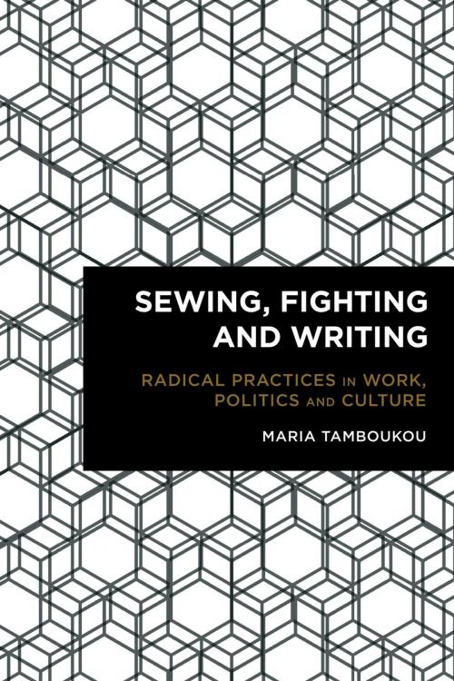 Cover of the book Sewing, Fighting and Writing by Maria Tamboukou, Rowman & Littlefield International