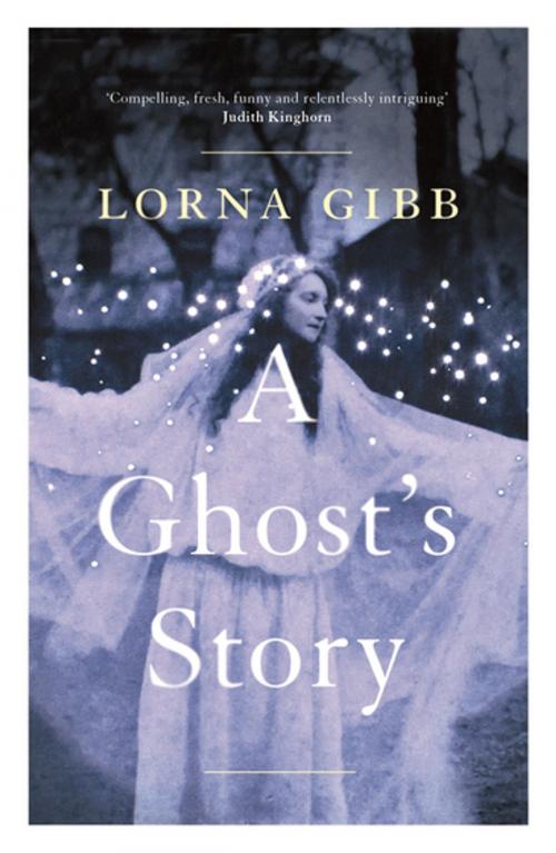 Cover of the book A Ghost's Story by Lorna Gibb, Granta Publications