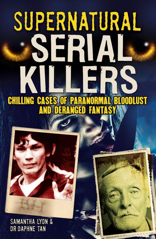 Cover of the book Supernatural Serial Killers by Samantha Lyon, Dr Daphne Tan, Arcturus Publishing