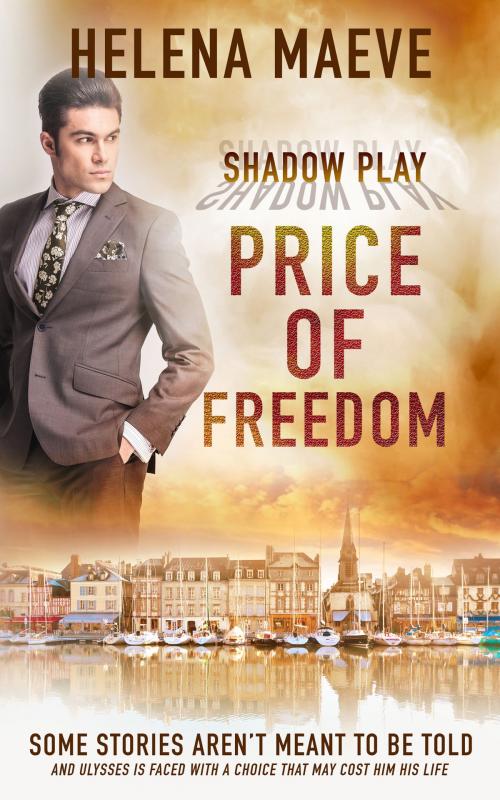 Cover of the book Price of Freedom by Helena Maeve, Totally Entwined Group Ltd