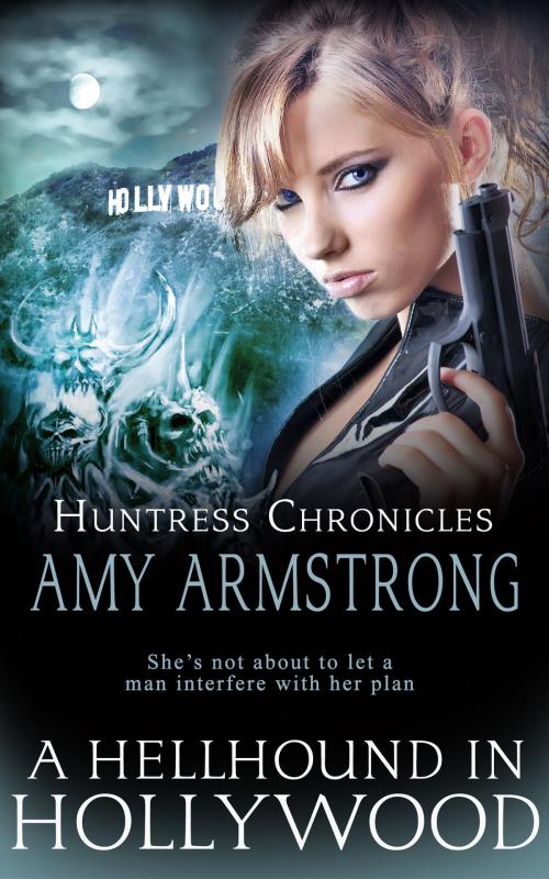 Cover of the book A Hellhound in Hollywood by Amy Armstrong, Totally Entwined Group Ltd
