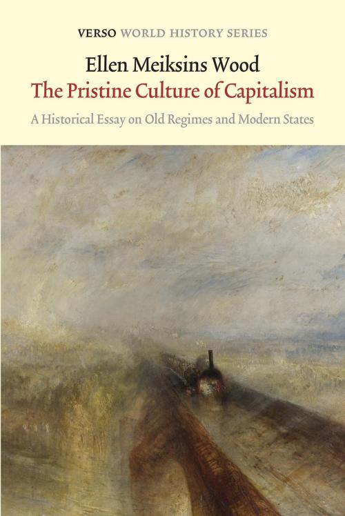 Cover of the book The Pristine Culture of Capitalism by Ellen Meiksins Wood, Verso Books