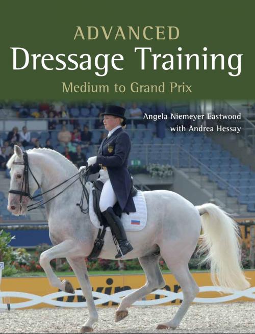 Cover of the book Advanced Dressage Training by Angela Niemeyer Eastwood, Crowood