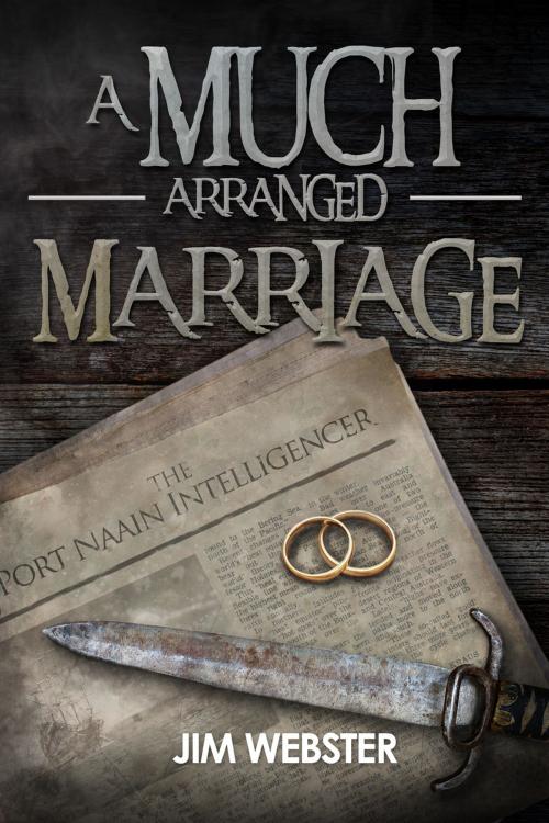 Cover of the book A Much Arranged Marriage by Jim Webster, Andrews UK