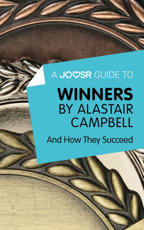 Cover of the book A Joosr Guide to... Winners by Alastair Campbell: And How They Succeed by Joosr, Joosr Ltd