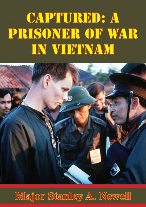 Cover of the book Captured: A Prisoner Of War In Vietnam by Major Stanley A. Newell, Normanby Press