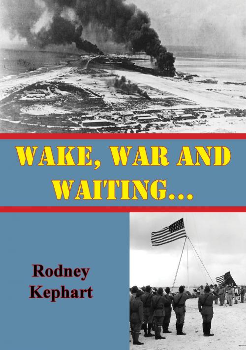 Cover of the book Wake, War And Waiting… by Rodney Kephart, Verdun Press