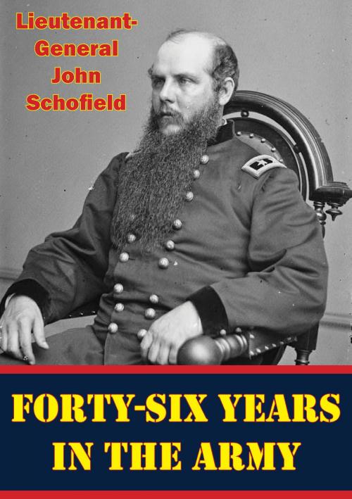 Cover of the book Forty-Six Years In The Army [Illustrated Edition] by Lieutenant-General John Schofield, Golden Springs Publishing