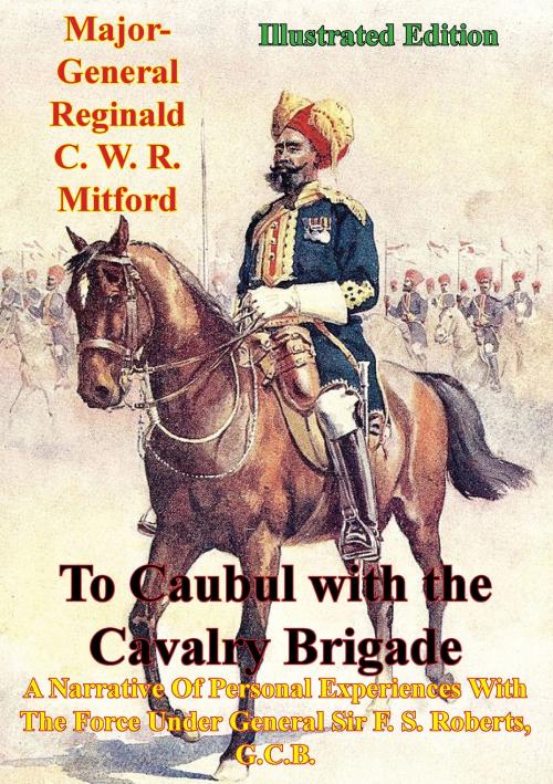 Cover of the book To Caubul with the Cavalry Brigade - by Major-General Reginald C. W. R. Mitford, Normanby Press