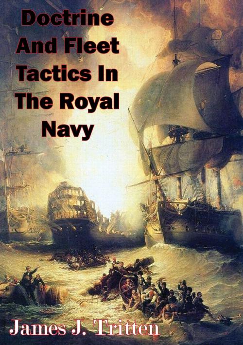 Cover of the book Doctrine And Fleet Tactics In The Royal Navy by James J. Tritten, Lucknow Books