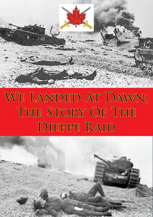 Cover of the book We Landed At Dawn; The Story Of The Dieppe Raid by Alexander B. Austin, Lucknow Books