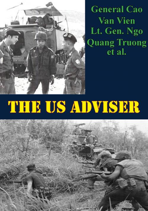 Cover of the book The US Adviser by General Cao Van Vien, Lt. Gen. Ngo Quang Truong, Normanby Press