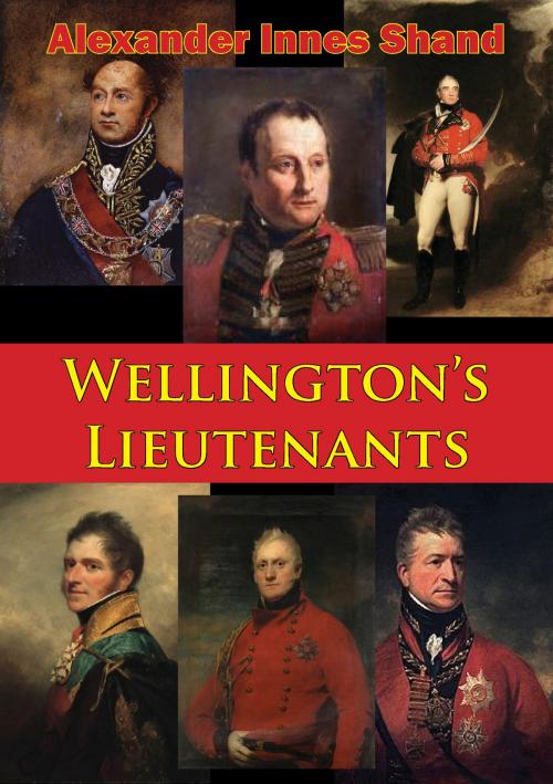 Cover of the book Wellington’s Lieutenants [Illustrated Edition] by Alexander Innes Shand, Wagram Press