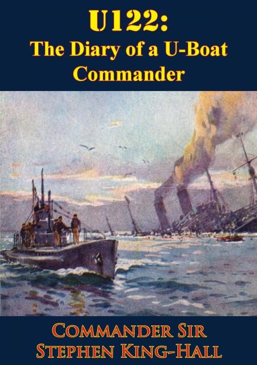 Cover of the book U122: The Diary of a U-Boat Commander [Illustrated Edition] by Lieutenant-zu-See Karl Von Schenk, Commander Sir Stephen King-Hall, Lucknow Books