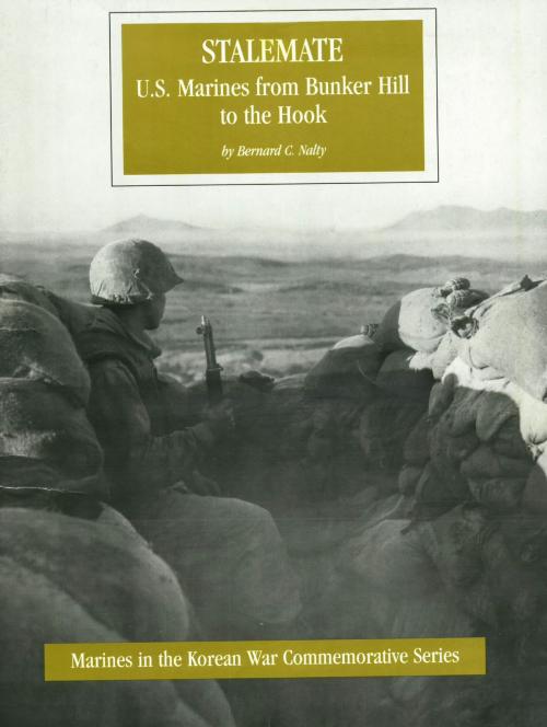 Cover of the book Stalemate: U.S. Marines From Bunker Hill To The Hook [Illustrated Edition] by Captain Bernard C. Nalty, Normanby Press