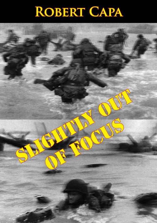 Cover of the book Slightly Out Of Focus by Robert Capa, Lucknow Books