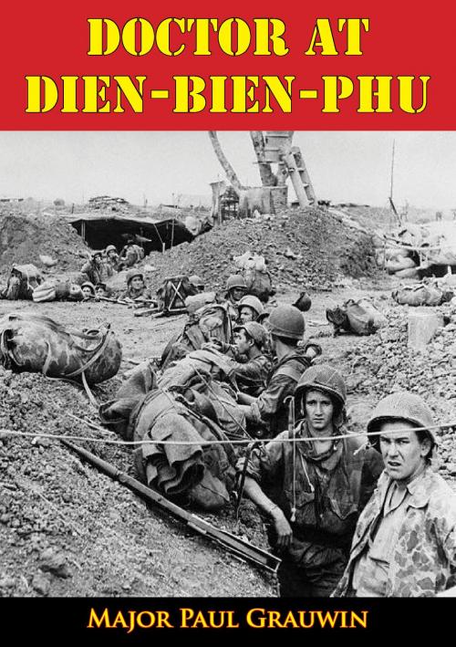 Cover of the book Doctor At Dien-Bien-Phu by Major Paul  Grauwin, Normanby Press