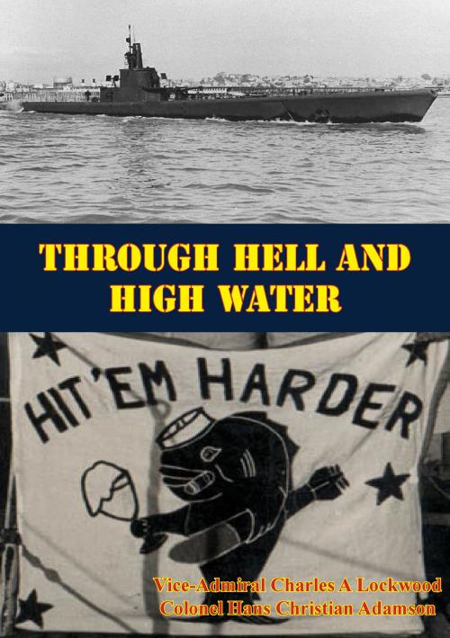 Cover of the book Through Hell And Deep Water by Vice-Admiral Charles A Lockwood, Colonel Hans Christian Adamson, Verdun Press