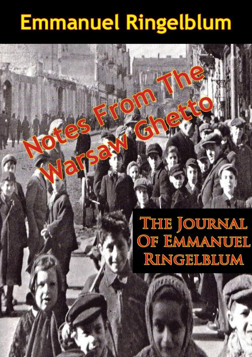 Cover of the book Notes From The Warsaw Ghetto: The Journal Of Emmanuel Ringelblum by Emmanuel Ringelblum, Normanby Press