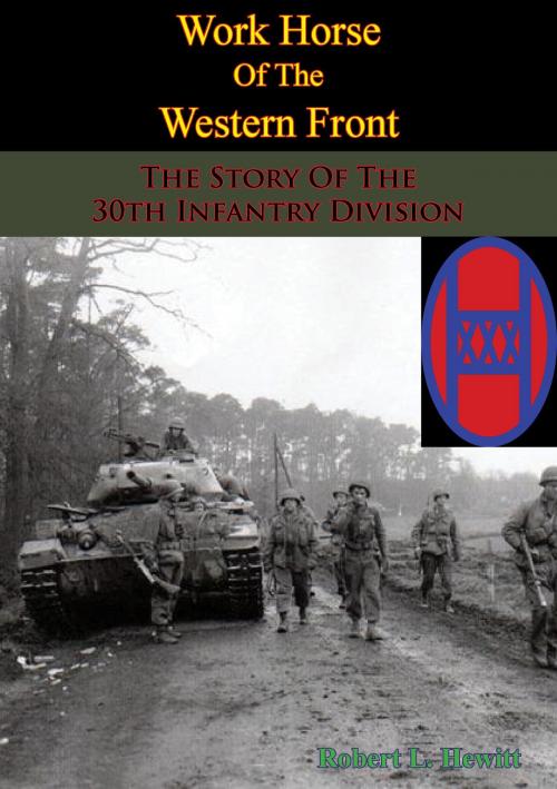Cover of the book Work Horse Of The Western Front; The Story Of The 30th Infantry Division by Robert L. Hewitt, Lucknow Books