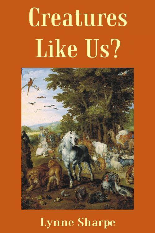 Cover of the book Creatures Like Us? by Lynne Sharpe, Andrews UK