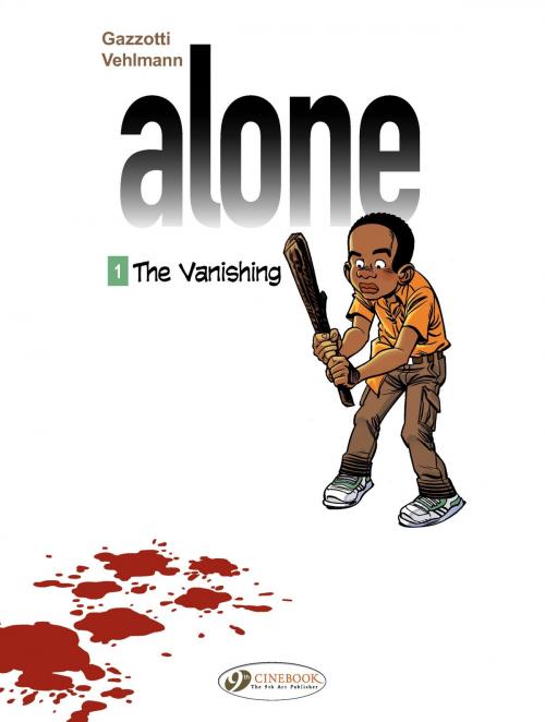 Cover of the book Alone - Volume 1 - The Vanishing by Fabien Vehlmann, CINEBOOK