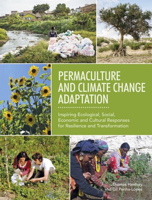 Cover of the book Permaculture and Climate Change Adaptation by Thomas Henfry, Gil Penha-Lopes, Permanent Publications