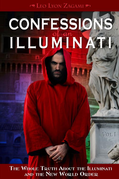 Cover of the book Confessions of an Illuminati, Volume I by Leo Zagami, CCC Publishing