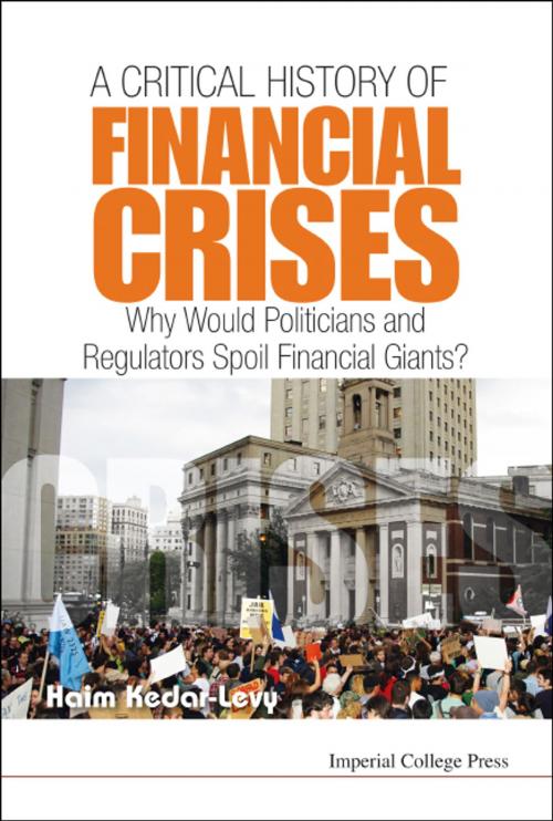 Cover of the book A Critical History of Financial Crises by Haim Kedar-Levy, World Scientific Publishing Company